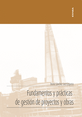 FUNDAMENTOS Y PRÁCTICAS DE GESTION DE PROYECTOS Y OBRAS