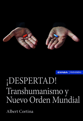 DESPERTAD TRANSHUMANISMO Y NUEVO ORDEN MUNDIAL