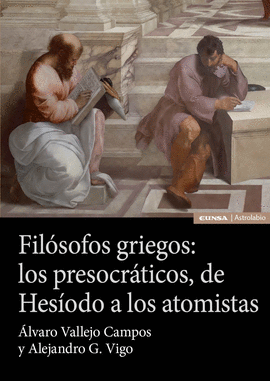 FILOSOFOS GRIEGOS LOS PRESOCRATICOS DE HESIODO A LOS ATOMISTAS