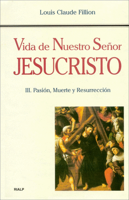 VIDA DE NUESTRO SEÑOR JESUCRISTO III PASION MUE