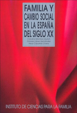 FAMILIA Y CAMBIO SOCIAL EN LA ESPAÑA DEL SIGLO XX