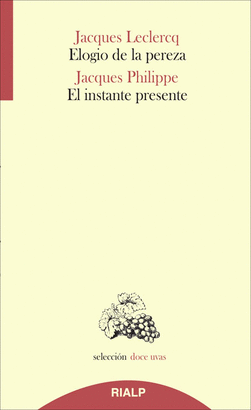 ELOGIO DE LA PEREZA / INSTANTE PRESENTE EL