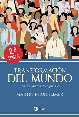 TRANSFORMACION DEL MUNDO LA ACTUALIDAD DEL OPUS DEI