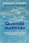 QUERIDA MATHILDA NO VEO EL MOMENTO EN QUE EL HOMBRE ECHE A ANDAR