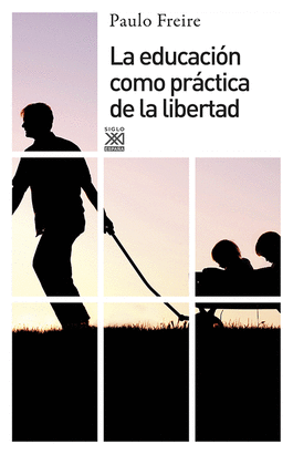 EDUCACION COMO PRACTICA DE LA LIBERTAD