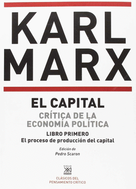 CAPITAL 1 EL CRITICA DE LA ECONOMIA POLITICA