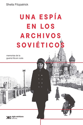 UNA ESPIA EN LOS ARCHIVOS SOVIETICOS