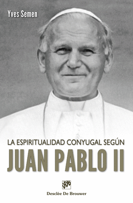 ESPIRITUALIDAD CONYUGAL SEGÚN JUAN PABLO II LA