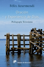 ORACION Y EXPERIENCIA DE DIOS PEDAGOGIA TERESIANA