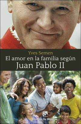 AMOR EN LA FAMILIA SEGUN JUAN PABLO II EL
