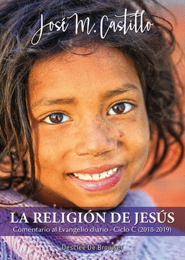 RELIGION DE JESUS COMENTARIO AL EVANGELIO DIARIO CICLO C 2018-2019 LA