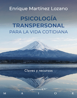 PSICOLOGIA TRANSPERSONAL PARA LA VIDA COTIDIANA CLAVES Y RECURSOS