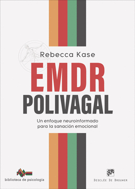 EMDR POLIVAGAL UN ENFOQUE NEUROINFORMADO PARA LA SANACION EMOCIONAL
