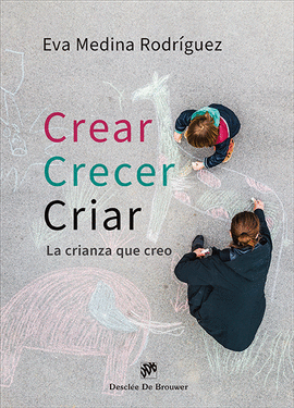 CREAR CRECER CRIAR