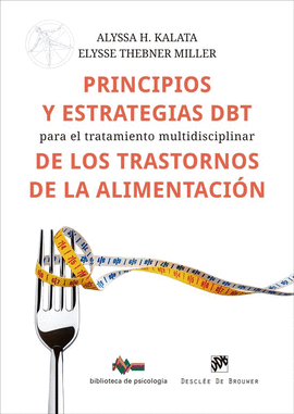 PRINCIPIOS Y ESTRATEGIAS DBT PARA EL TRATAMIENTO MULTIDISCIPLINAR DE LOS TRASTORNOS DE LA ALIMENTACION