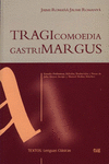 TRAGICOMEDIA GASTRIMARGUS