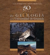 50 AÑOS DE GEOLOGIA EN LA UNIVERSIDAD DE GRANADA