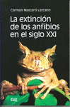 EXTINCIÓN DE LOS ANFIBIOS EN EL SIGLO XXI LA