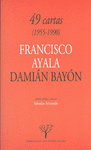 49 CARTAS 1955 1990 FRANCISCO AYALA