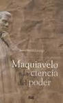 MAQUIAVELO Y LA CIENCIA DEL PODER