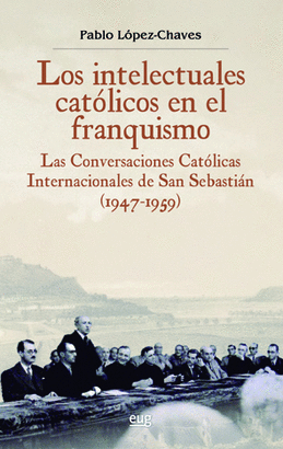 INTELECTUALES CATÓLICOS EN EL FRANQUISMO LOS