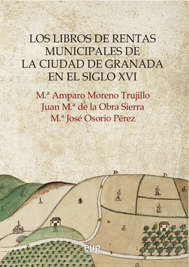 LIBROS DE RENTAS MUNICIPALES DE LA CIUDAD DE GRANADA EN EL SIGLO XVI LOS