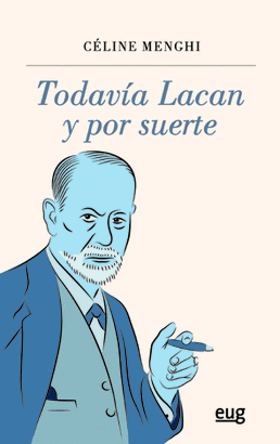 TODAVIA LACAN Y POR SUERTE
