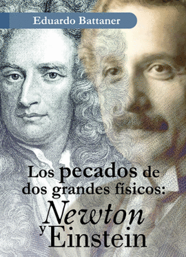 PECADOS DE DOS GRANDES FÍSICOS LOS NEWTON Y EINSTEIN