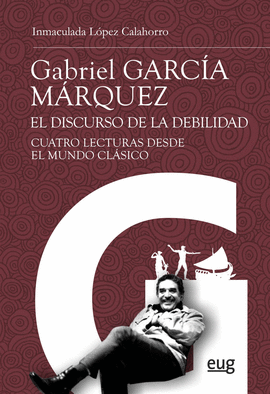 GABRIEL GARCÍA MÁRQUEZ EL DISCURSO DE LA DEBILIDAD
