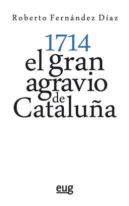 1714 EL GRAN AGRAVIO DE CATALUÑA