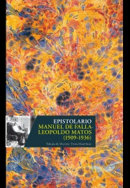 EPISTOLARIO MANUEL DE FALLA - LEOPOLDO MATOS 1909 - 1936