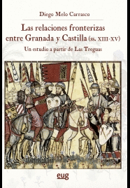 RELACIONES FRONTERIZAS ENTRE GRANADA Y CASTILLA SIGLOS XIII - XV
