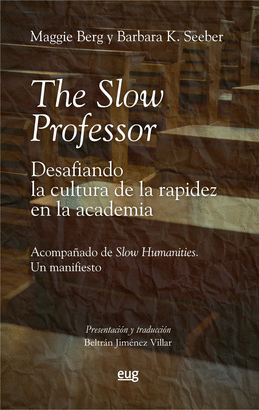 SLOW PROFESSOR DESAFIANDO LA CULTURA DE LA RAPIDEZ EN LA ACADEMIA THE