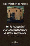 DE LA IDENTIDAD A LA INDEPENDENCIA LA NUEVA TRANSICION