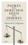 PADRES SIN DERECHOS HIJOS SIN DEBERES