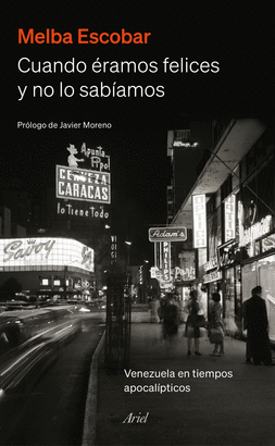 CUANDO ERAMOS FELICES Y NO LO SABIAMOS