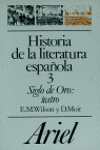 HIST DE LA LITERATURA ESPAÑOLA 3 SIGLO DE ORO TEATRO