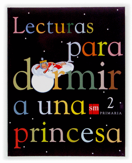 LECTURAS PARA DORMIR A UNA PRINCESA 2 PRIMARIA