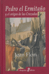 PEDRO EL ERMITAÑO Y EL ORIGEN DE LAS CRUZADAS