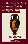 HISTORIA Y CULTURA LA REVOLUCION DE LA ARQUEOLOGIA