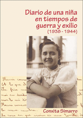 DIARIO DE UNA NIÑA EN TIEMPO DE GUERRA Y EXILIO 1938 - 1944