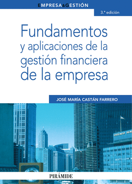 FUNDAMENTOS Y APLICACIONES DE LA GESTION FINANCIERA DE LA EMPRESA