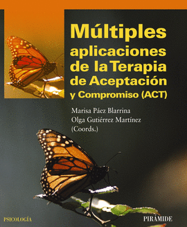 MULTIPLES APLICACIONES DE LA TERAPIA DE ACEPTACION Y COMPROMISO (ACT)