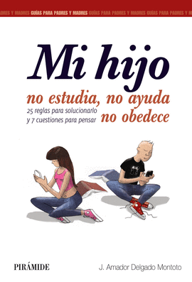 MI HIJO NO ESTUDIA NO AYUDA  NO OBEDECE