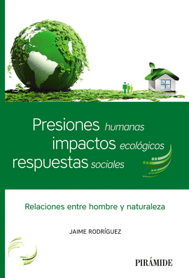 PRESIONES HUMANAS IMPACTOS ECOLOGICOS RESPUESTAS SOCIALES