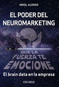 PODER DEL NEUROMARKETING QUE LA FUERZA TE EMOCIONE EL