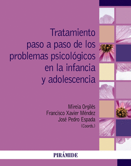 TRATAMIENTO PASO A PASO DE LOS PROBLEMAS PSICOLOGICOS EN LA INFANCIA Y ADOLESCENCIA
