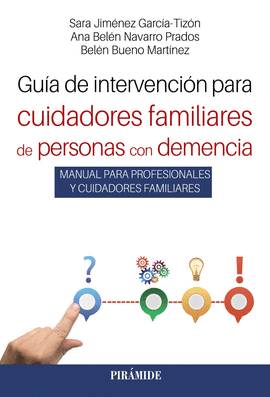 GUIA DE INTERVENCION PARA CUIDADORES FAMILIARES DE PERSONAS CON DEMENCIA
