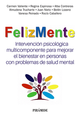 FELIZMENTE INTERVENCIÓN PSICOLÓGICA MULTICOMPONENTE PARA MEJORAR EL BIENESTAR EN PERSONAS CONPROBLEMAS DE SALUD MENTAL