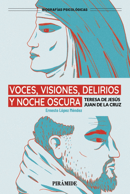 VOCES VISIONES DELIRIOS Y NOCHE OSCURA